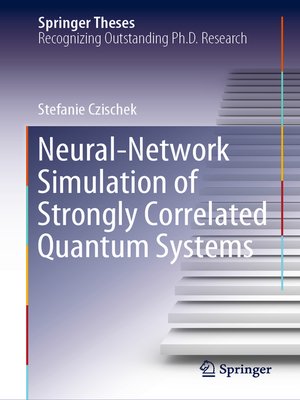 cover image of Neural-Network Simulation of Strongly Correlated Quantum Systems